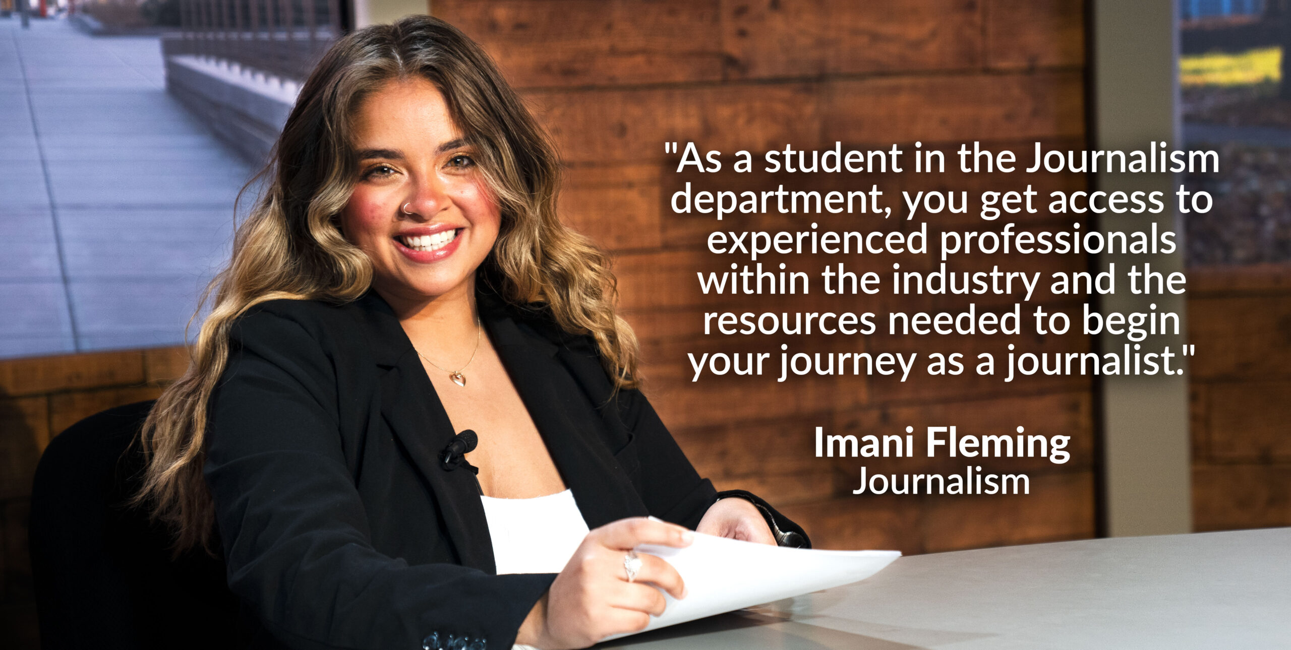 “作为一名新闻系的学生，你可以接触到业内经验丰富的专业人士，以及开始你的记者之旅所需的资源。”